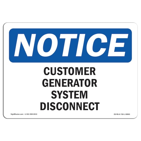 Signmission Safety Sign, OSHA Notice, 10" Height, Customer Generator System Disconnect Sign, Landscape OS-NS-D-1014-L-10861